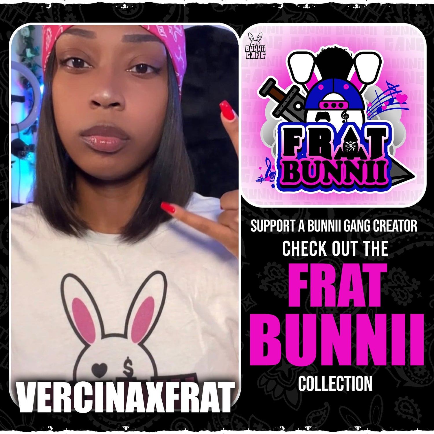 VERCINAXFRAT A.K.A FRAT BUNNII